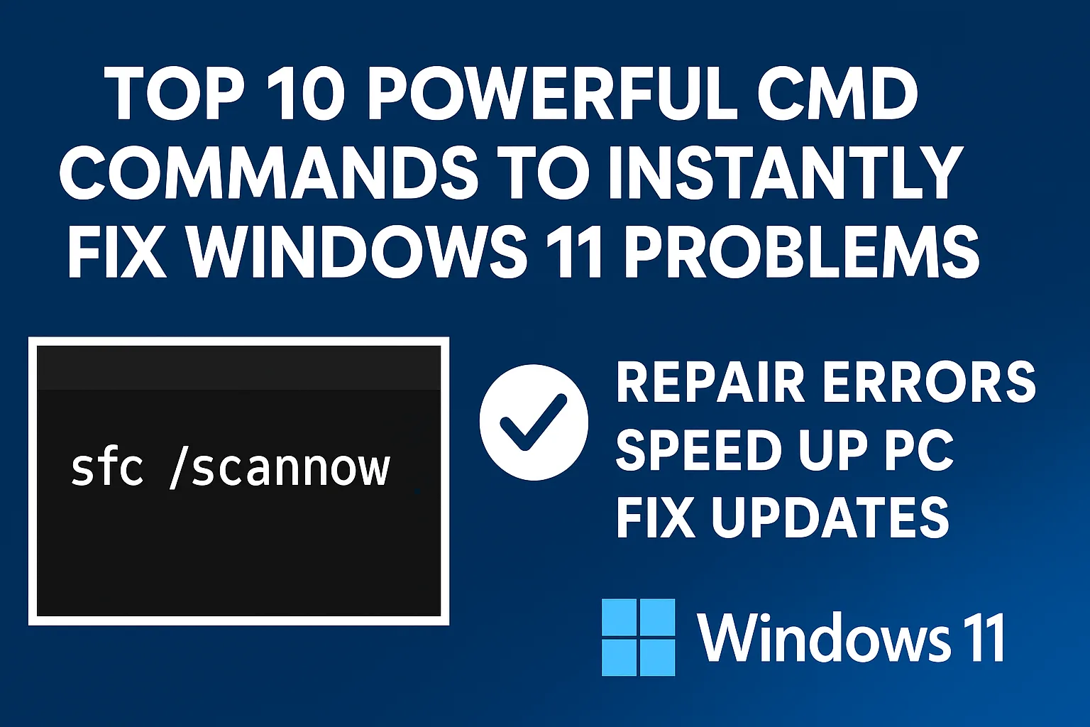 Windows 11 troubleshooting commands displayed on CMD screen to fix system errors and performance issues.